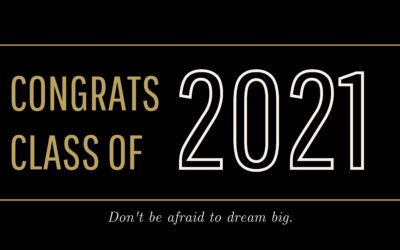 To the Class of 2021: Congratulations and Welcome!